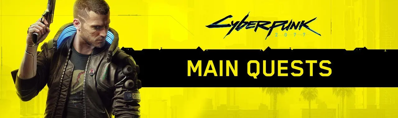 Cyberpunk 2077 Main Quests Guide