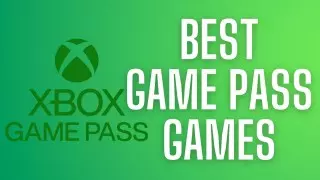 Best Game Pass Games: 7 Amazing Games to Play From Xbox Game Pass [July 2021]