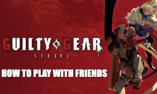 Guilty Gear Strive: How To Play With Friends